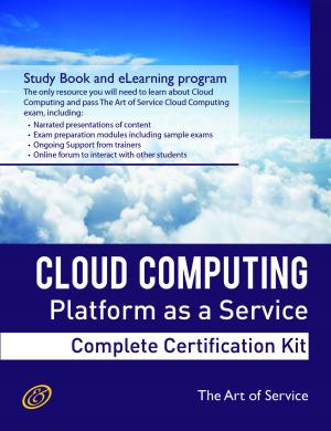 Cover of Cloud Computing PaaS Platform and Storage Management Specialist Level Complete Certification Kit - Platform as a Service Study Guide Book and Online Course leading to Cloud Computing Certification Specialist