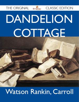 Cover of the book Dandelion Cottage - The Original Classic Edition by Stephanie Hodges