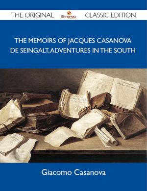 Book cover of The Memoirs Of Jacques Casanova De Seingalt, Adventures In The South - The Original Classic Edition