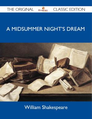 Cover of the book A Midsummer Night's Dream - The Original Classic Edition by Emily Fox