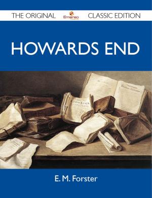 Cover of the book Howards End - The Original Classic Edition by Zola Emile