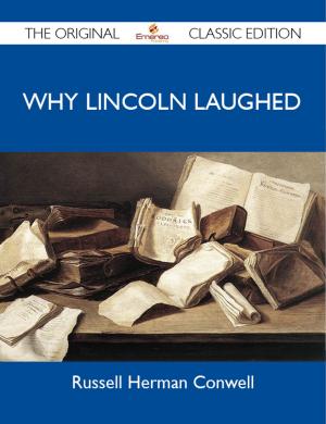 Cover of the book Why Lincoln Laughed - The Original Classic Edition by Fleming John