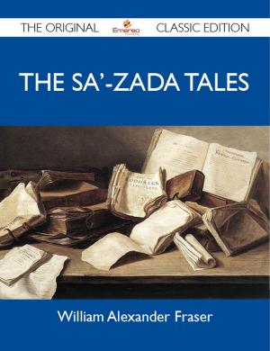 Cover of the book The Sa'-Zada Tales - The Original Classic Edition by Jesse L. Hurlbut