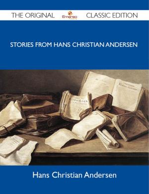Book cover of Stories from Hans Christian Andersen - The Original Classic Edition