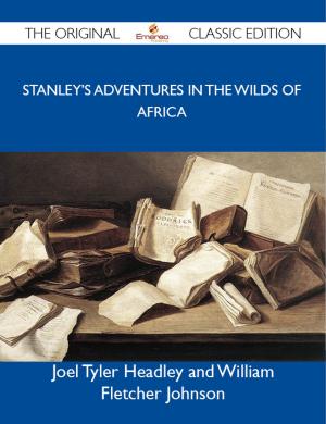Cover of the book Stanley's Adventures in the Wilds of Africa - The Original Classic Edition by Edmond About