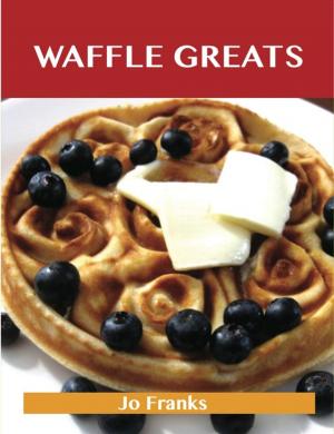 bigCover of the book Waffle Greats: Delicious Waffle Recipes, The Top 51 Waffle Recipes by 