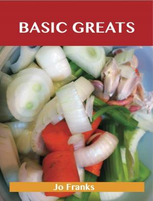 bigCover of the book Basic Greats: Delicious Basic Recipes, The Top 71 Basic Recipes by 