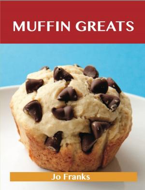 Cover of the book Muffin Greats: Delicious Muffin Recipes, The Top 100 Muffin Recipes by Edward Carey