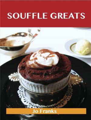 Book cover of Souffle Greats: Delicious Souffle Recipes, The Top 87 Souffle Recipes
