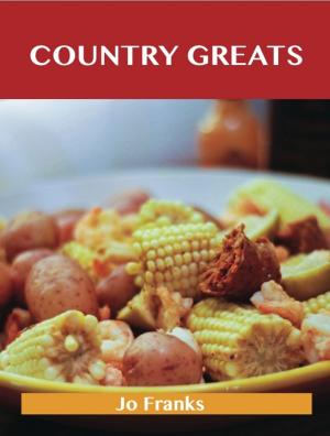Cover of the book Country Greats: Delicious Country Recipes, The Top 74 Country Recipes by Christina Mcknight