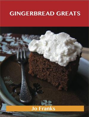 Cover of the book Gingerbread Greats: Delicious Gingerbread Recipes, The Top 59 Gingerbread Recipes by Carolyn Burton