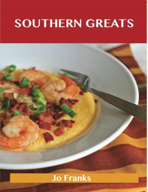 Cover of the book Southern Greats: Delicious Southern Recipes, The Top 42 Southern Recipes by Donald Farrell