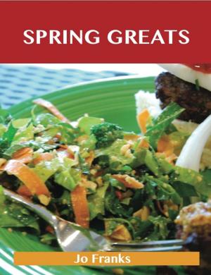 bigCover of the book Spring Greats: Delicious Spring Recipes, The Top 59 Spring Recipes by 