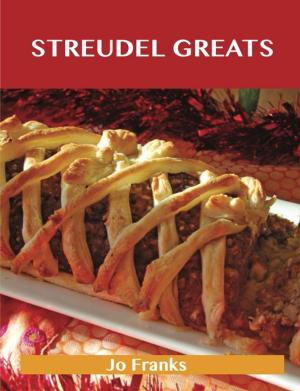 bigCover of the book Strudel Greats: Delicious Strudel Recipes, The Top 48 Strudel Recipes by 