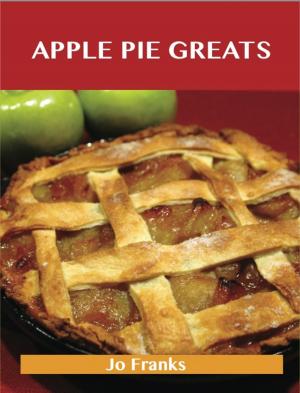 bigCover of the book Apple Pie Greats: Delicious Apple Pie Recipes, The Top 68 Apple Pie Recipes by 