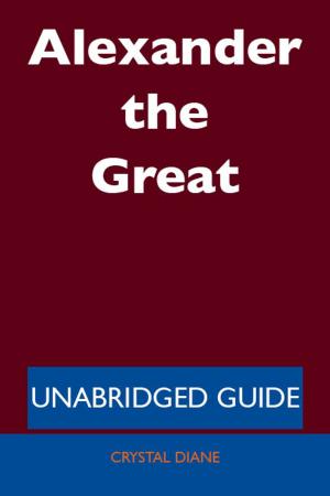Cover of the book Alexander the Great - Unabridged Guide by Jack Torres