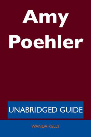 Cover of the book Amy Poehler - Unabridged Guide by Tammy Osborne