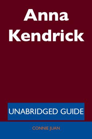 Cover of the book Anna Kendrick - Unabridged Guide by Mrs. (Margaret) Oliphant