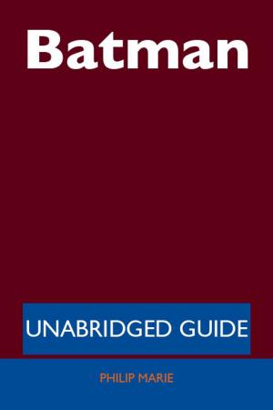 Cover of the book Batman - Unabridged Guide by Hendricks John