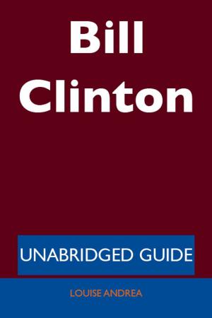Cover of the book Bill Clinton - Unabridged Guide by Marilyn Chandler