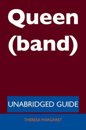 Cover of the book Queen (band) - Unabridged Guide by Pamela Whitfield