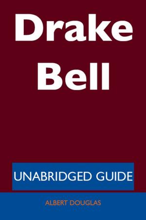 Cover of the book Drake Bell - Unabridged Guide by Frances Abbott