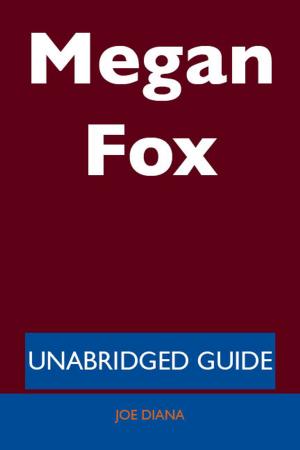 Cover of the book Megan Fox - Unabridged Guide by Gerard Blokdijk