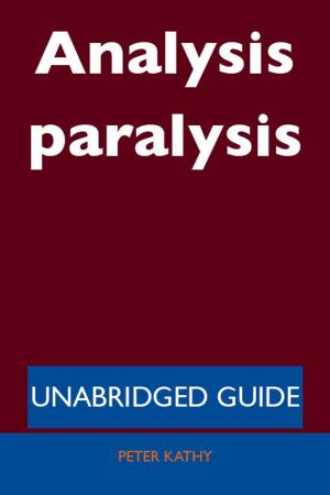 Cover of the book Analysis paralysis - Unabridged Guide by Kimberly Shawn