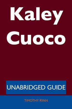 Cover of the book Kaley Cuoco - Unabridged Guide by Philip Hudson
