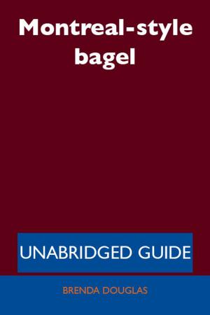 Cover of the book Montreal-style bagel - Unabridged Guide by Sydney Greenbie