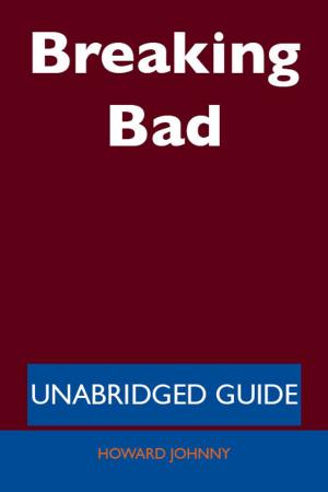 Cover of the book Breaking Bad - Unabridged Guide by Jeffery Cox