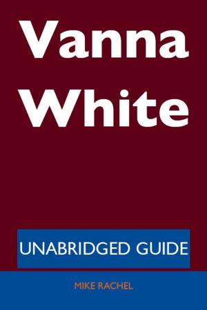 Cover of the book Vanna White - Unabridged Guide by Jesse Winters