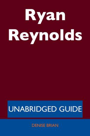 Cover of the book Ryan Reynolds - Unabridged Guide by Beverly Calderon