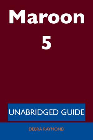 Cover of the book Maroon 5 - Unabridged Guide by Burnett Jonathan