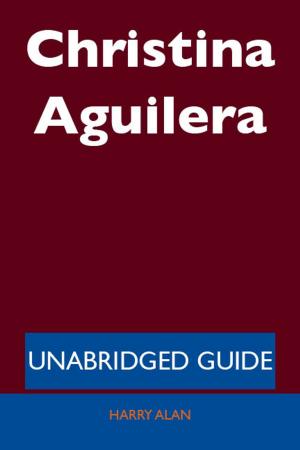Cover of the book Christina Aguilera - Unabridged Guide by Eugene Zimmerman