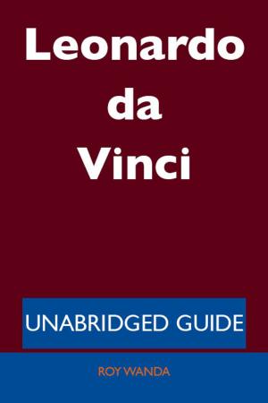 Cover of the book Leonardo da Vinci - Unabridged Guide by Jerry Hurley