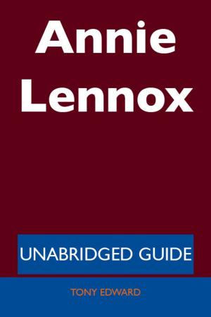 Cover of the book Annie Lennox - Unabridged Guide by Francisco Hardy