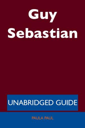 Cover of the book Guy Sebastian - Unabridged Guide by Stevenson Cheryl