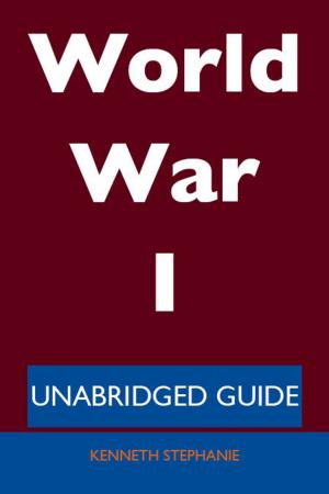 Cover of the book World War I - Unabridged Guide by Russell Kelly