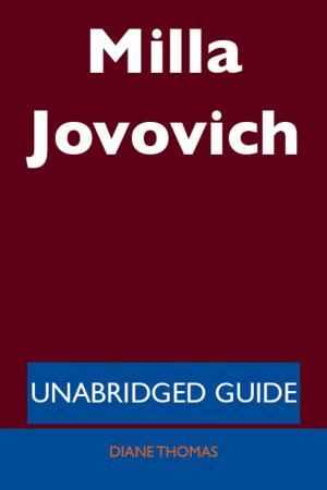 Cover of the book Milla Jovovich - Unabridged Guide by Justin McCarthy