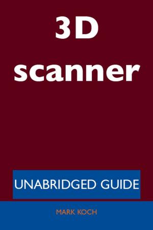 Book cover of 3D scanner - Unabridged Guide