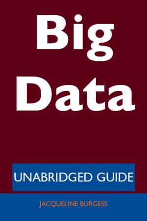 Cover of the book Big Data - Unabridged Guide by John Irwin