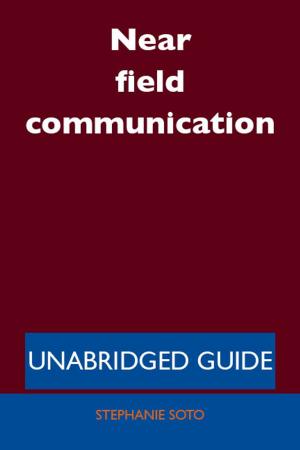 Cover of the book Near field communication - Unabridged Guide by Ruby Colon
