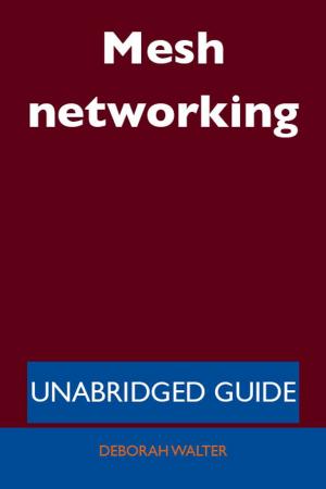 Cover of the book Mesh networking - Unabridged Guide by T. J. Llewelyn Prichard