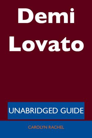 Cover of the book Demi Lovato - Unabridged Guide by Elizabeth Richards