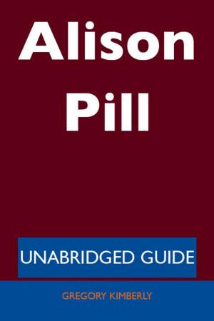 Cover of the book Alison Pill - Unabridged Guide by Gerard Blokdijk