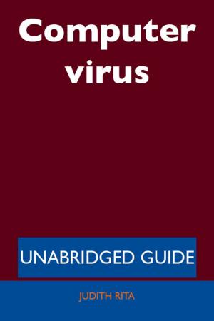 Cover of the book Computer virus - Unabridged Guide by Jeffrey Brennan