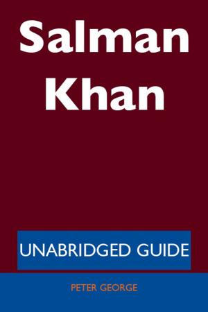 Cover of the book Salman Khan - Unabridged Guide by Brett Carroll