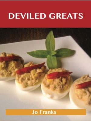 Cover of the book Deviled Greats: Delicious Deviled Recipes, The Top 73 Deviled Recipes by Hines Nicole