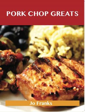 bigCover of the book Pork Chop Greats: Delicious Pork Chop Recipes, The Top 45 Pork Chop Recipes by 